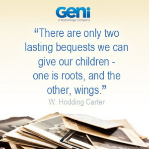 There are only two lasting bequests we can give our children - one is ...