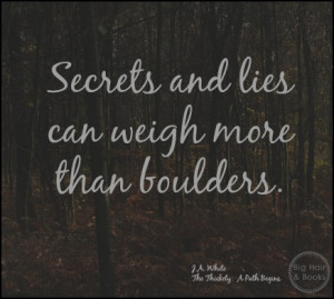 Secrets and lies quote from The Thickety by J.A. White