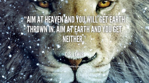 quote-C.-S.-Lewis-aim-at-heaven-and-you-will-get-702.png