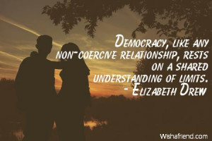 relationship-Democracy, like any non-coercive relationship, rests on a ...