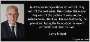 ... foundation for violent outbursts and racial division. - Jerry Brown