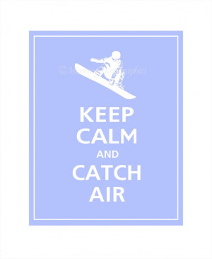Snowboard Keep Calm and CATCH AIR