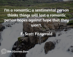 romantic; a sentimental person thinks things will last a ...