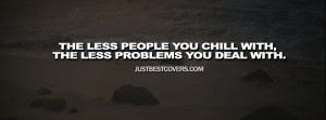 Click to view the less people you chill with facebook cover