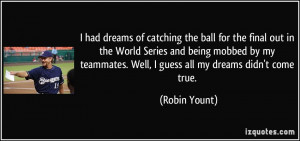 had dreams of catching the ball for the final out in the World ...