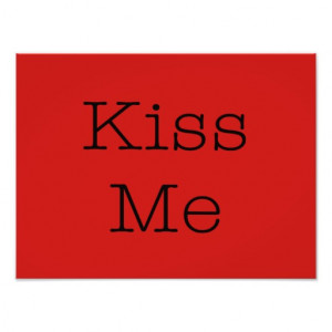 Kiss Me Love Quotes Inspirational Romantic Quote Photograph