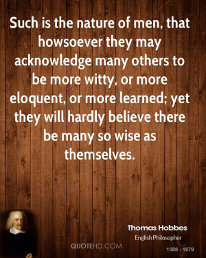 Such is the nature of men, that howsoever they may acknowledge many ...