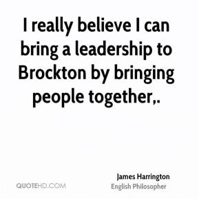 ... can bring a leadership to Brockton by bringing people together