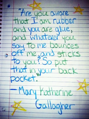 Mary Katherine Gallagher quote. Superstar!!!!!