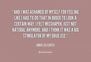 quote-Jamie-Lee-Curtis-and-i-was-ashamed-of-myself-for-77128.png