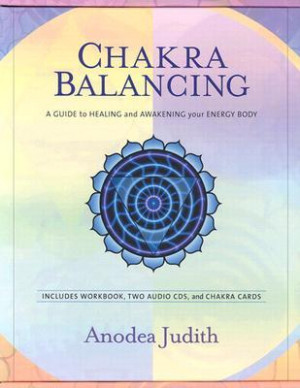 Chakra Balancing: A Guide to Healing and Awakening Your Energy Body ...