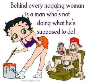 behind every nagging woman