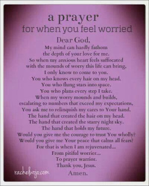 Prayer for when feeling worried. I'm worried about my Girlfriend and ...