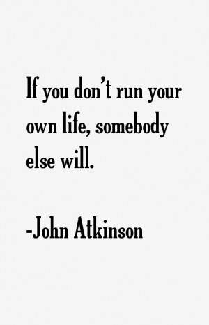 John Atkinson Quotes amp Sayings