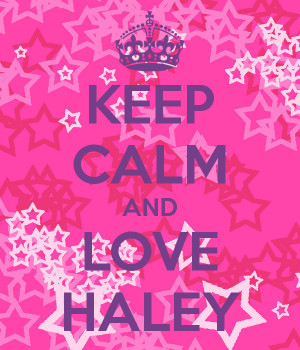 keep calm and love hailey