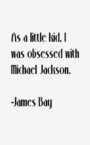 James Bay Quotes & Sayings