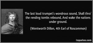 loud trumpet's wondrous sound, Shall thro' the rending tombs rebound ...