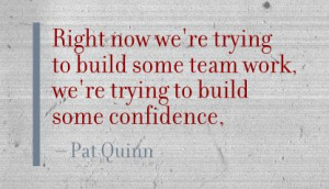 ... team Work,We’re trying to build some Confidence ~ Confidence Quote