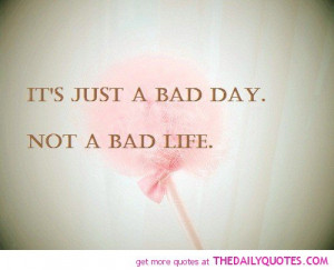 It’s Just A Bad Day