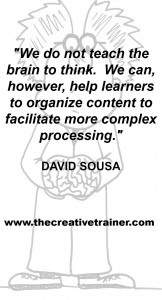 learning author and researcher David Sousa offers the following quote ...