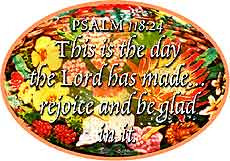 This is the day the Lord has made... rejoice and be glad in it.