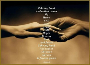 Take My Hand And With It Comes My Heart Soul Love Trust Faith Hopes ...