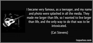 became very famous, as a teenager, and my name and photo were ...