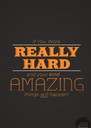 Work Hard Quotes Motivational If you work really hard and