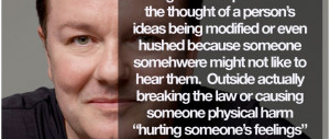 Rickey Gervais quote on Offending People