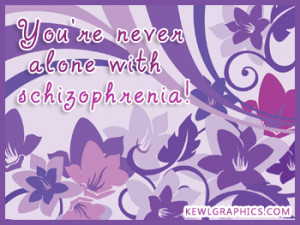 Youre never alone with schizophrenia Facebook Graphic