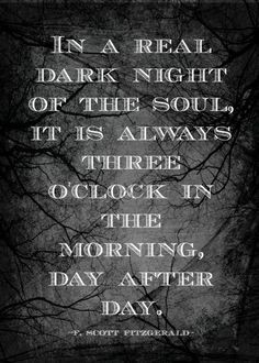dark souls quotes | In a real dark night of the soul, it is always ...