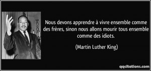 ensemble comme des frères, sinon nous allons mourir tous ensemble ...