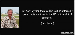 In 12 or 15 years, there will be routine, affordable space tourism not ...