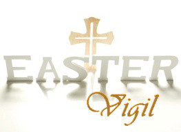 Holy Saturday Easter Vigil