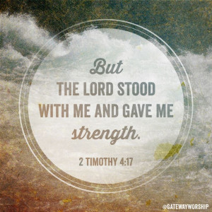 ... , Quote, Timothy 4 17, Bible Verses, Thank You Jesus, Lord Stood