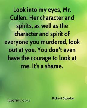 Richard Stoecker - Look into my eyes, Mr. Cullen. Her character and ...