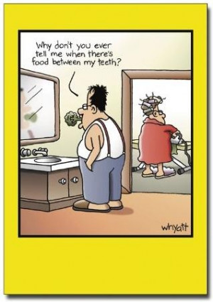 Funny Marriage Picture - Why don't you ever tell me when there's food ...