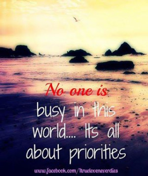 no one is busy in this world it s all about priorities