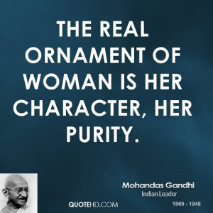 The real ornament of woman is her character, her purity.