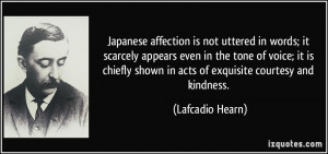 Japanese affection is not uttered in words; it scarcely appears even ...