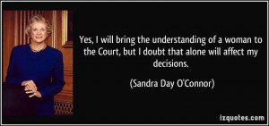 Yes, I will bring the understanding of a woman to the Court, but I ...