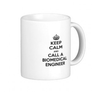 Keep Calm and Call a Biomedical Engineer Mugs