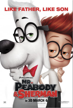 ... “MR. PEABODY” THIS WEEKEND – MARCH 8 & 9–20th Century Fox