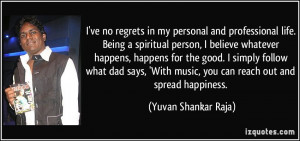 ve no regrets in my personal and professional life. Being a ...