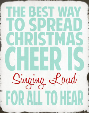 The Best Way To Spread Christmas Cheer Is Singing Loud For All To Hear ...