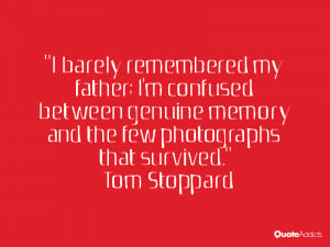 ... memory and the few photographs that survived.” — Tom Stoppard