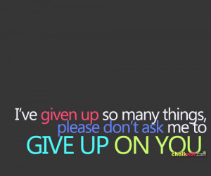 quotes about giving up on love