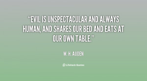 Evil is unspectacular and always human, and shares our bed and eats at ...