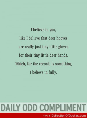 Believe-In-You-Like-I-Believe-That-Deer-Hooves-Are-Really-Just-Tiny ...