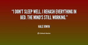 quote-Hale-Irwin-i-dont-sleep-well-i-rehash-everything-131140_3.png